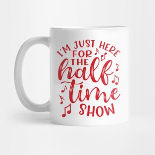 I'm Just Here For The Half Time Show Marching Band Mug